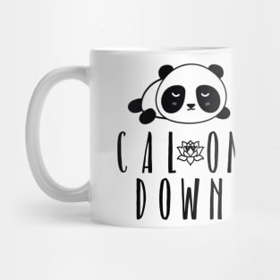 You Need to Cal OM Down Panda Mug